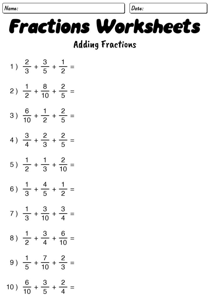 A fractions worksheet with ten numbered problems adding three fractions, with blank name and date fields.