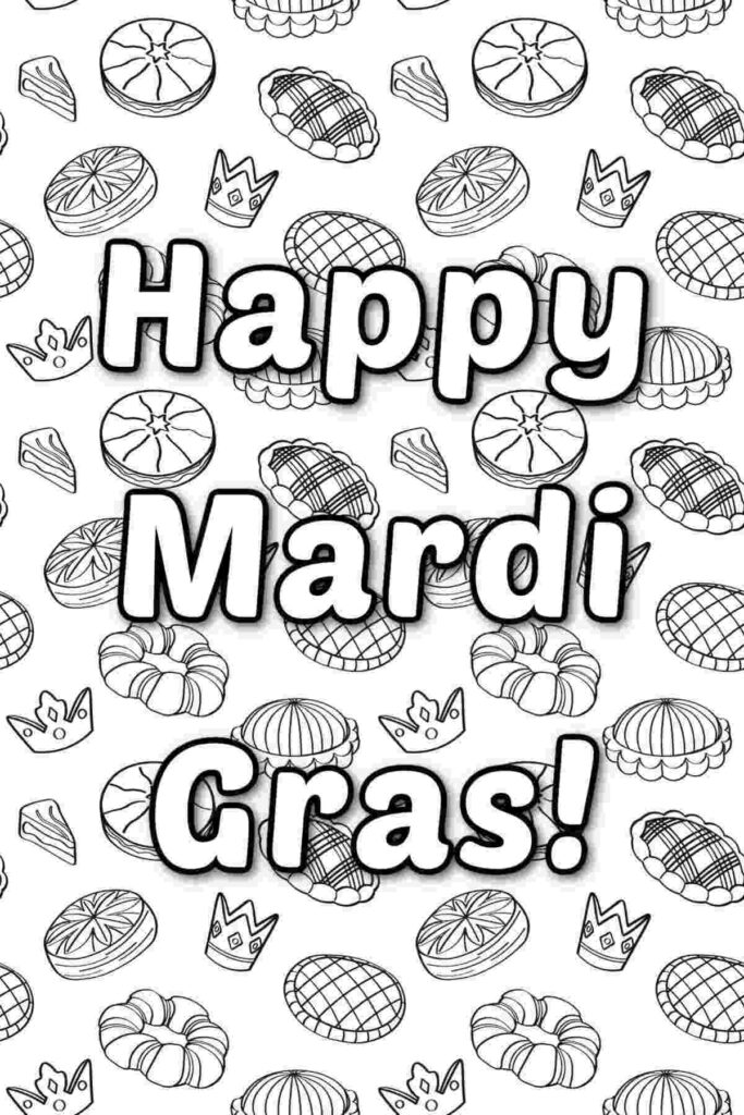 Mardi Gras coloring page with bold “Happy Mardi Gras!” lettering surrounded by outlined masks, crowns, beads, and pastries.