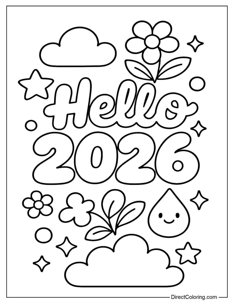A coloring page with outlined “Hello 2026” lettering surrounded by flowers, clouds, stars, leaves, and a smiling raindrop.
