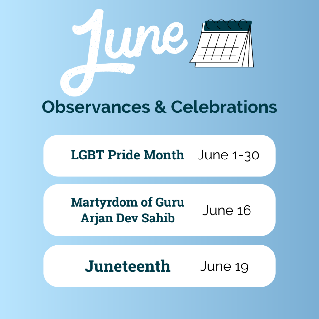 Blue infographic titled “June Observances & Celebrations,” listing LGBT Pride Month (June 1–30), the martyrdom of Guru Arjan Dev Sahib (June 16), and Juneteenth (June 19), with a calendar illustration.