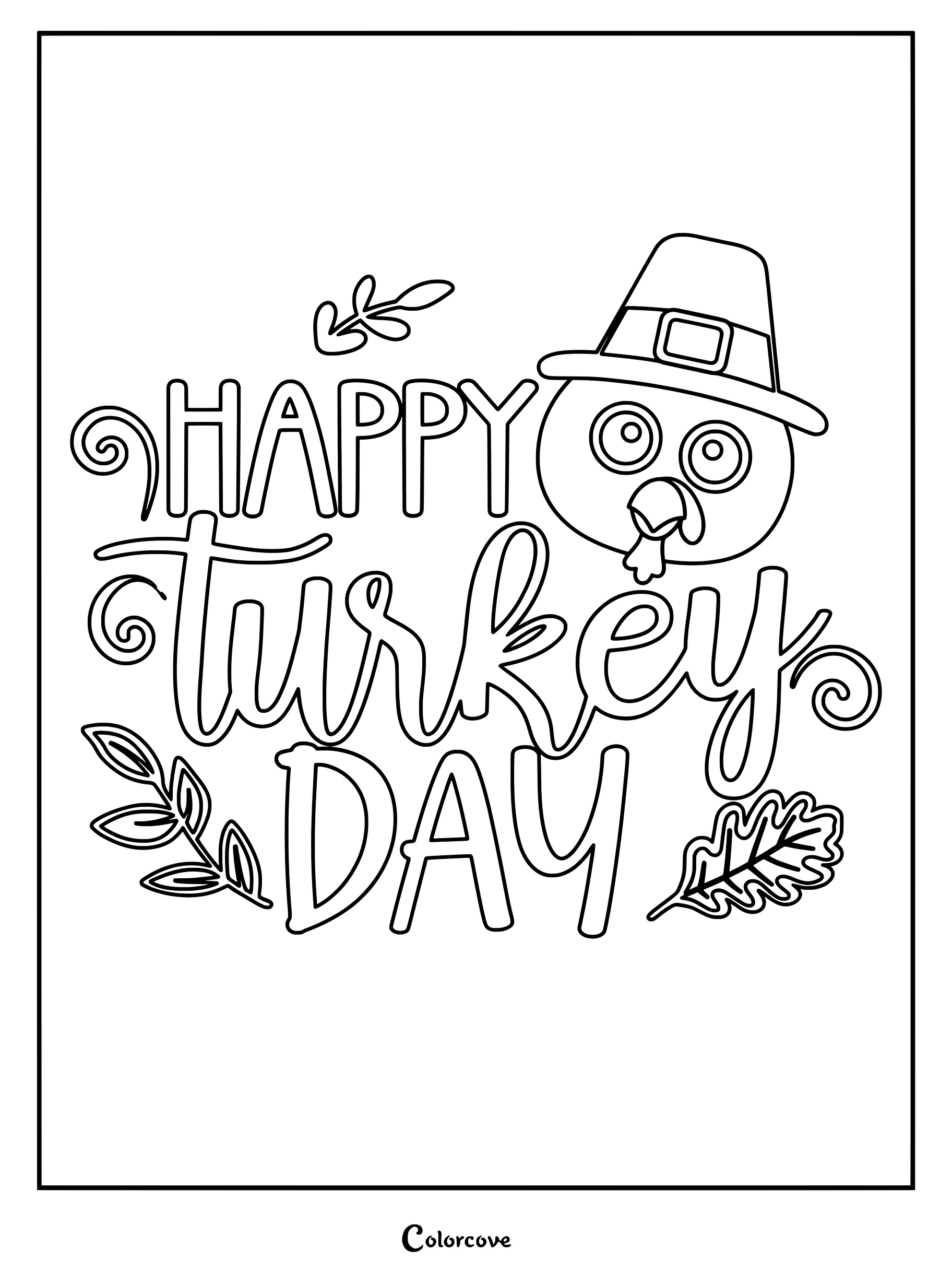A black-and-white coloring page reading “Happy Turkey Day,” decorated with a turkey wearing a pilgrim hat and autumn leaves.