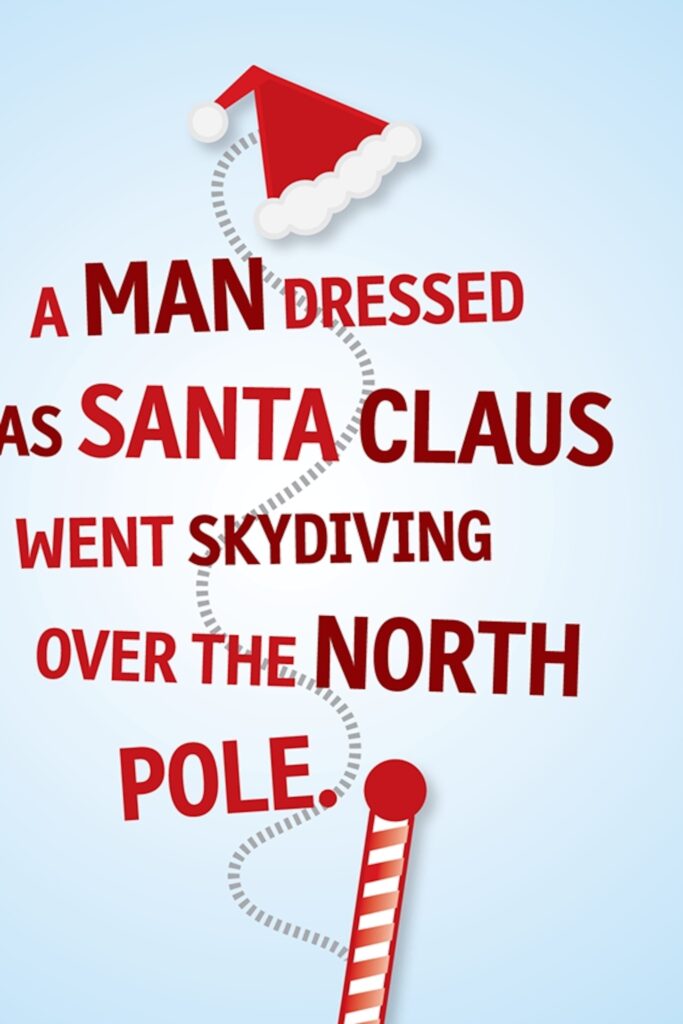 A light-blue poster with red text stating that a man dressed as Santa Claus went skydiving over the North Pole, illustrated with a Santa hat and a striped parachute-like trail.
