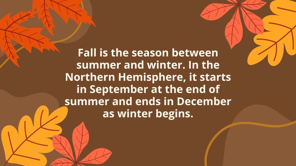 Autumn-themed graphic stating that fall is between summer and winter, beginning in September and ending in December in the Northern Hemisphere.