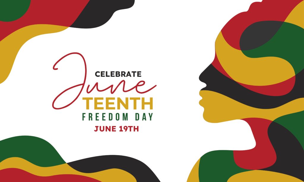 A Juneteenth Freedom Day graphic reads “Celebrate June TEENTH” and “June 19th,” with colorful abstract shapes and a profile silhouette.