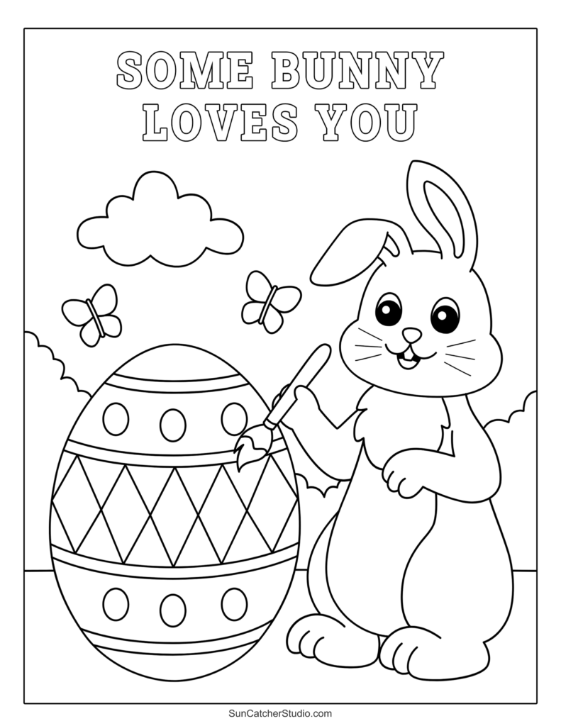 Easter coloring page showing a smiling bunny painting a large patterned egg, with butterflies, clouds, and the words “Some Bunny Loves You.”.